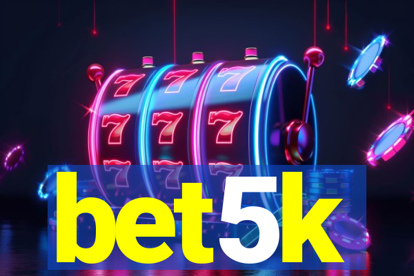 bet5k