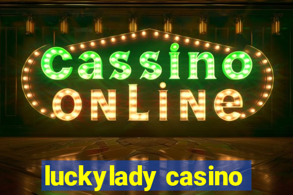 luckylady casino