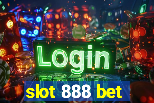 slot 888 bet