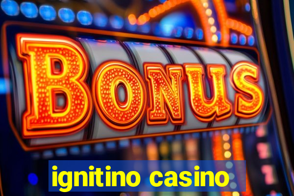 ignitino casino