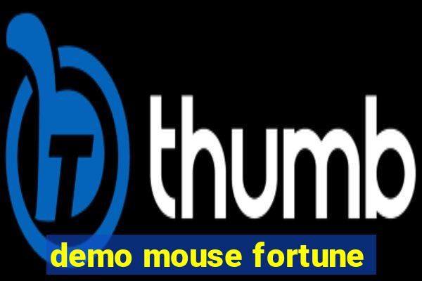 demo mouse fortune