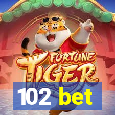 102 bet