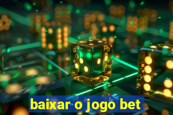 baixar o jogo bet