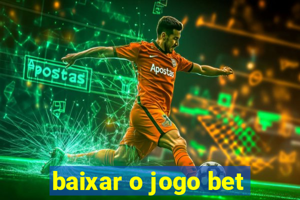 baixar o jogo bet