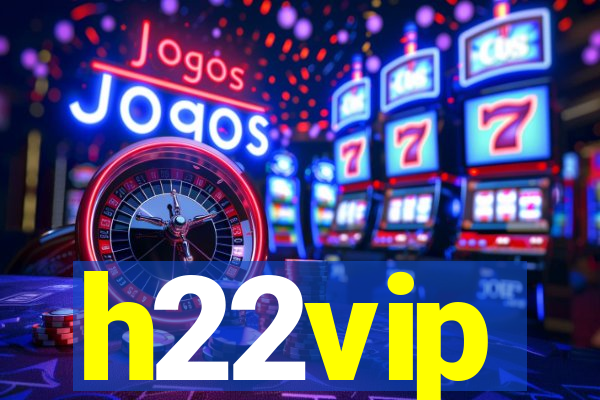 h22vip