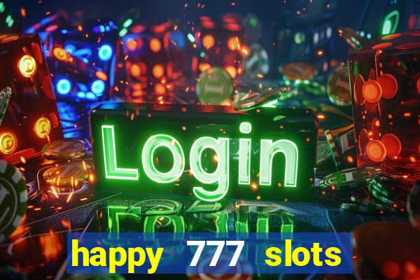 happy 777 slots paga mesmo