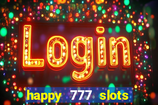 happy 777 slots paga mesmo