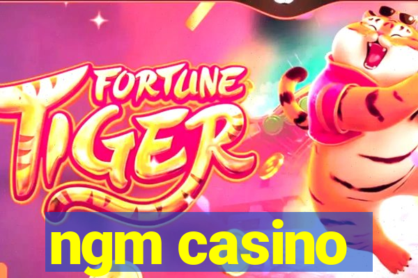 ngm casino