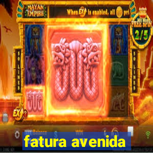 fatura avenida