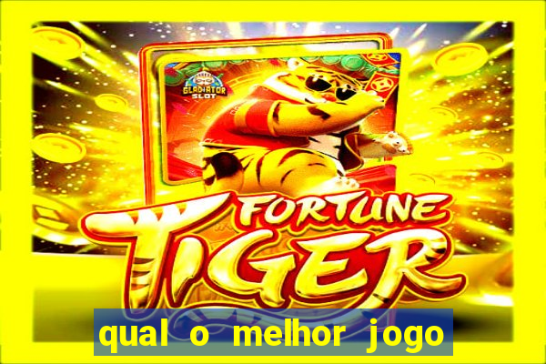 qual o melhor jogo do tigrinho