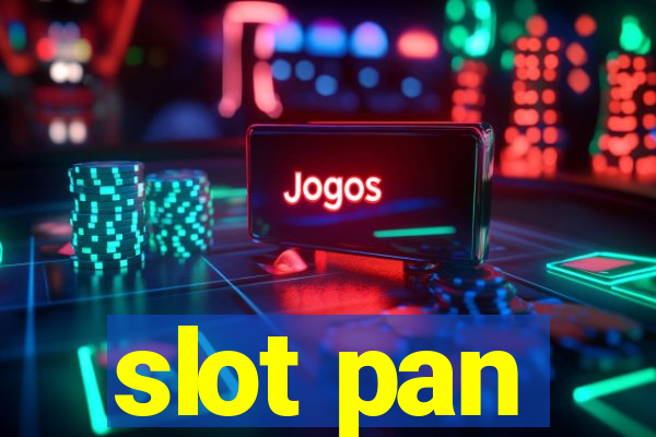 slot pan