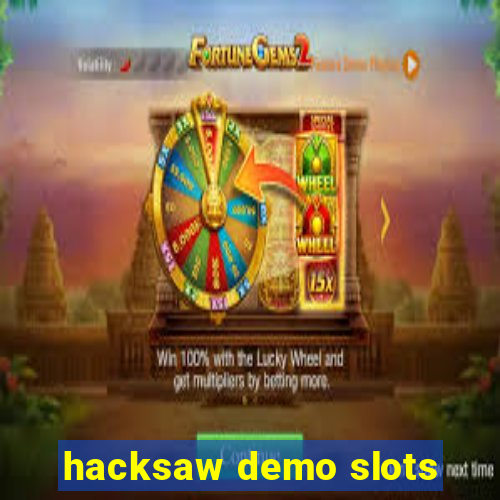 hacksaw demo slots