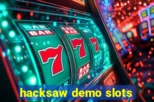 hacksaw demo slots