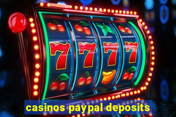 casinos paypal deposits