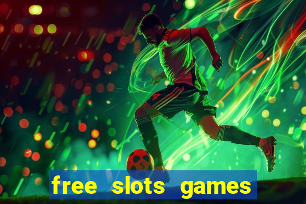 free slots games no downloads