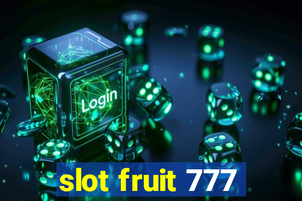 slot fruit 777