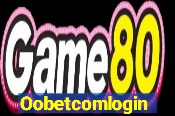 Oobetcomlogin