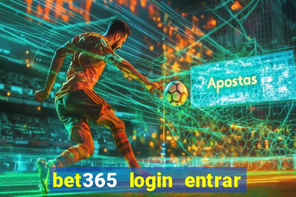 bet365 login entrar agora direto no celular