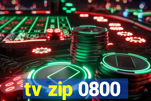 tv zip 0800