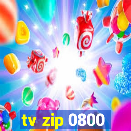 tv zip 0800