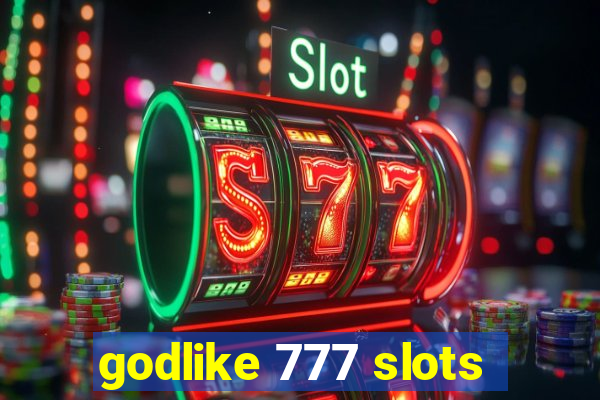 godlike 777 slots