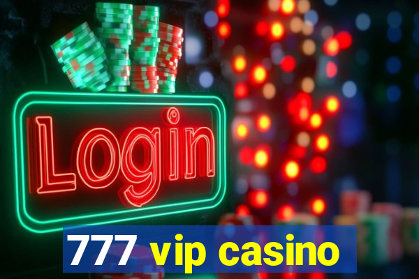 777 vip casino