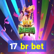 17 br bet