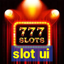 slot ui