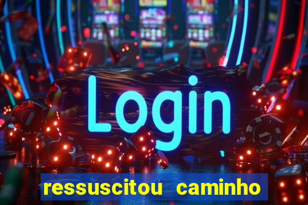 ressuscitou caminho neocatecumenal pdf