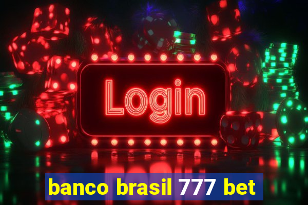 banco brasil 777 bet