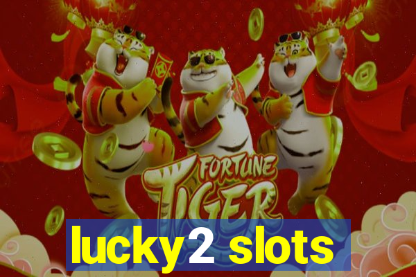 lucky2 slots