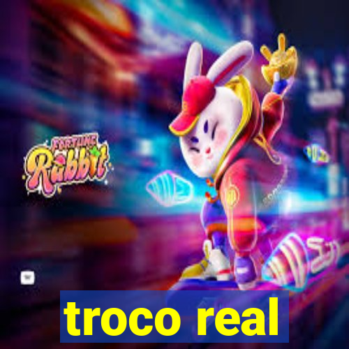 troco real