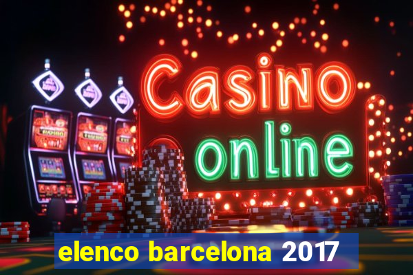 elenco barcelona 2017