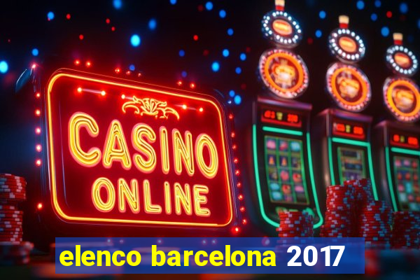 elenco barcelona 2017