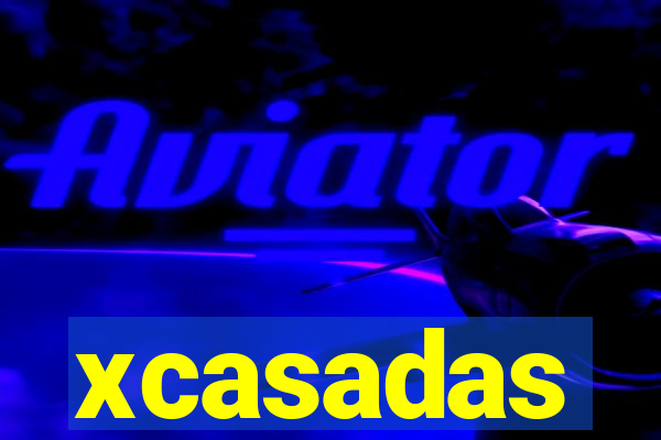 xcasadas