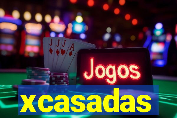 xcasadas