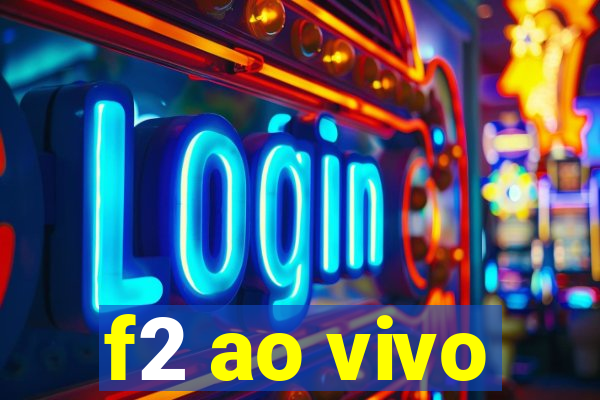 f2 ao vivo