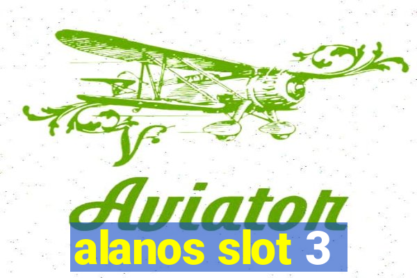 alanos slot 3