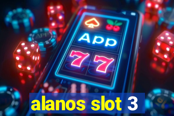 alanos slot 3