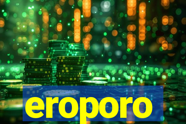 eroporo