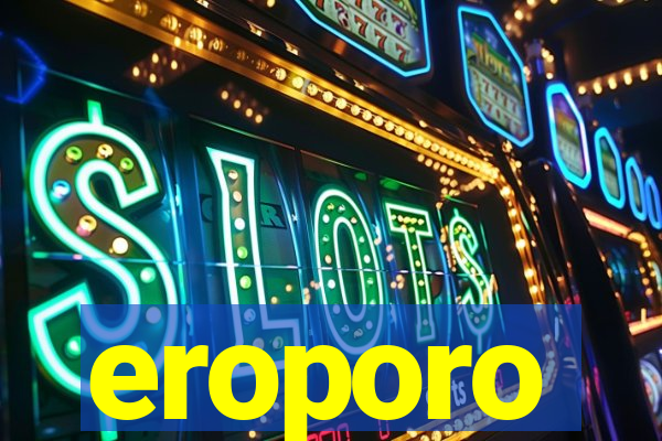 eroporo