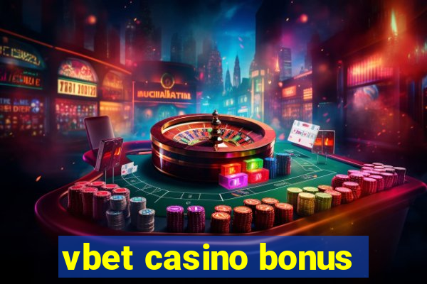 vbet casino bonus