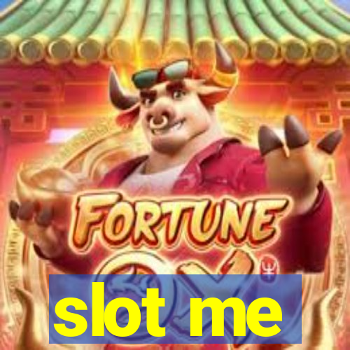 slot me