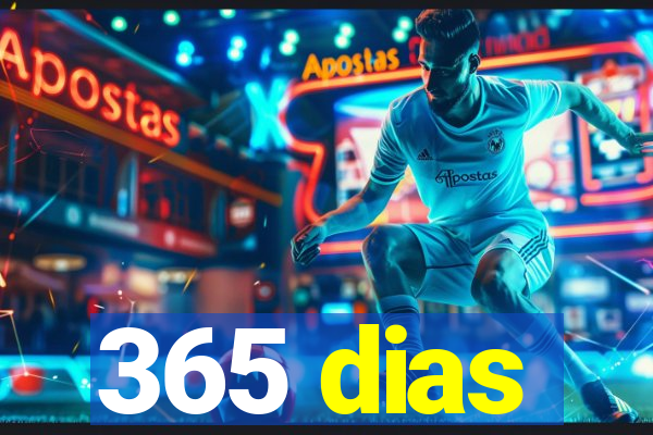 365 dias