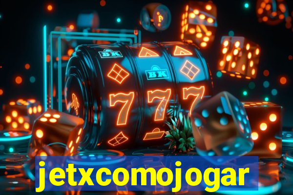 jetxcomojogar