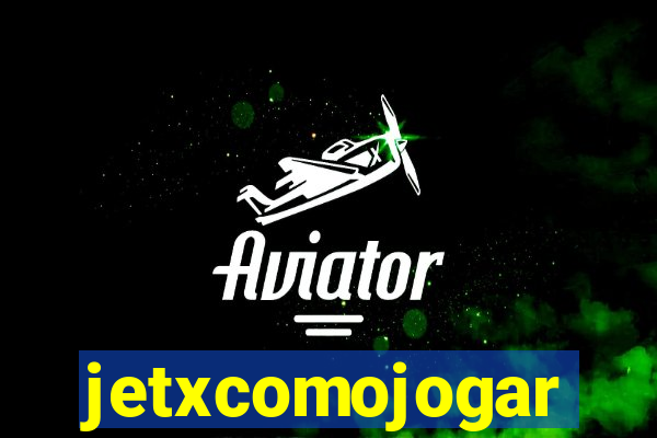 jetxcomojogar