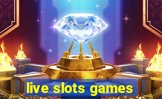 live slots games