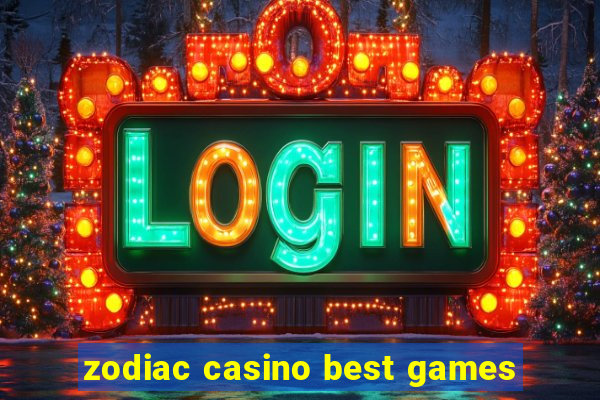 zodiac casino best games