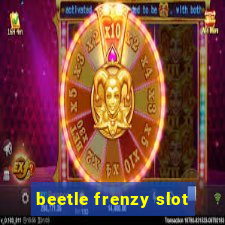 beetle frenzy slot