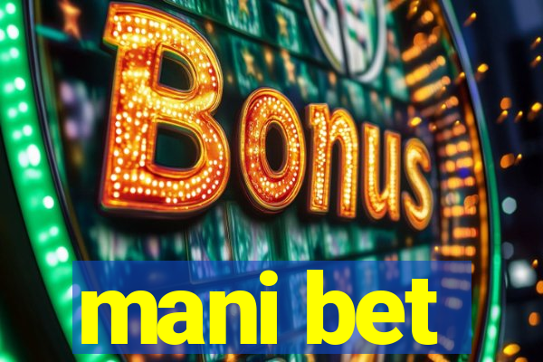 mani bet